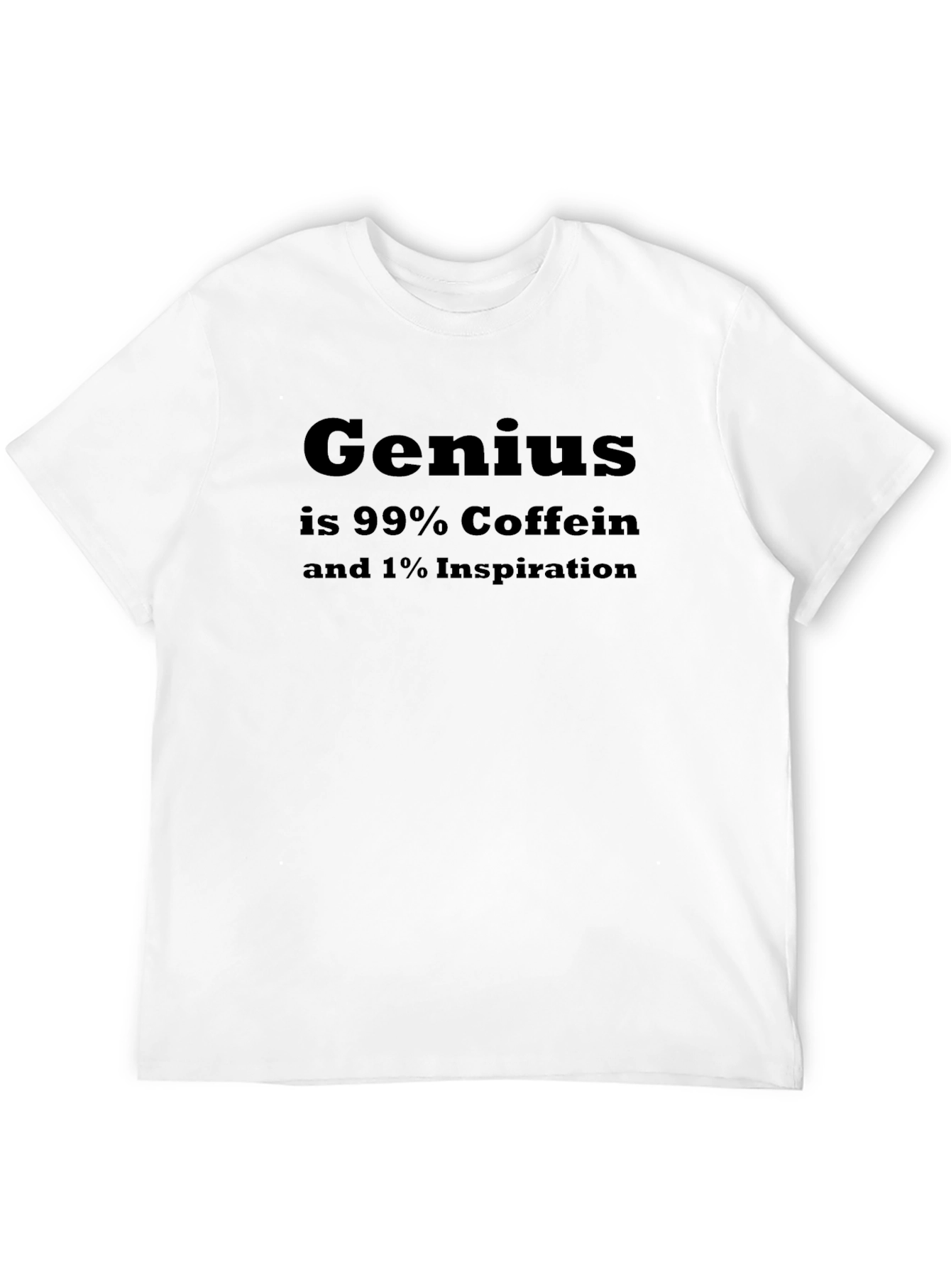 Black Genius Coffee T-Shirt: 99% Caffein, 1% Inspiration view 12