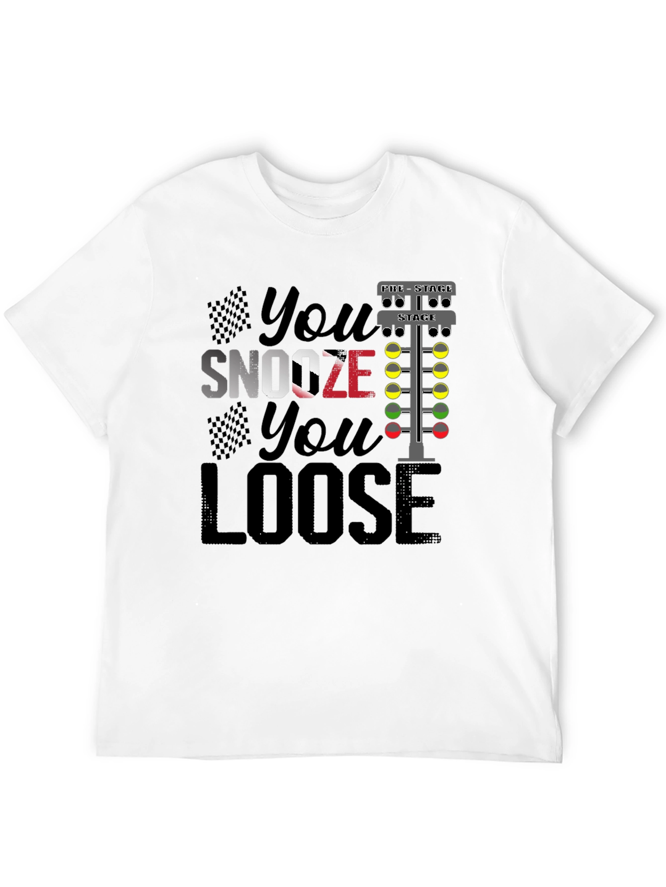 Black You Snooze You Loose Funny Drag Racing T-Shirt view 12