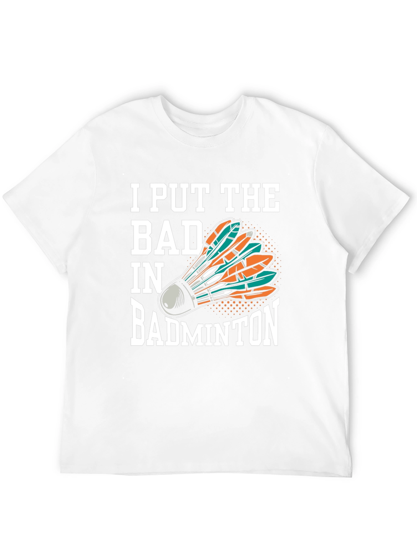 Black I Put the Bad in Badminton T-Shirt view 12