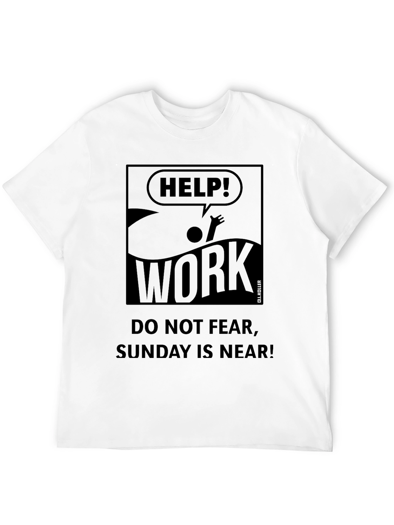 Black Help! Work Drowning T-Shirt - Sunday is Near, Relax! view 12