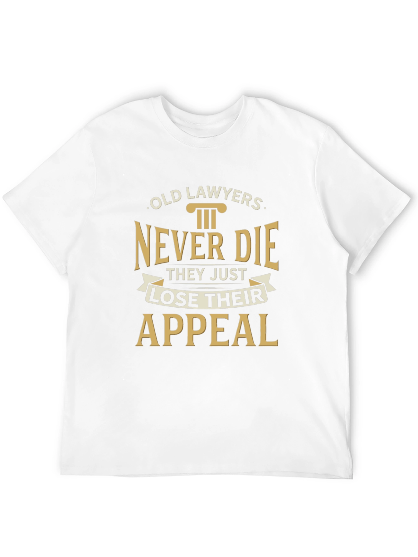 Black Lawyer Humor T-Shirt: Old Lawyers Never Die view 12