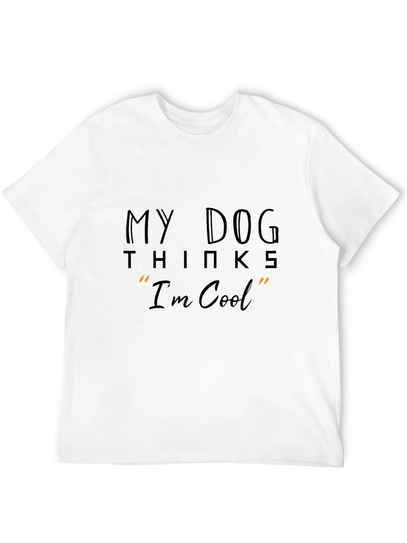 Black My Dog Thinks I'm Cool T-Shirt - Black Casual Tee view 12