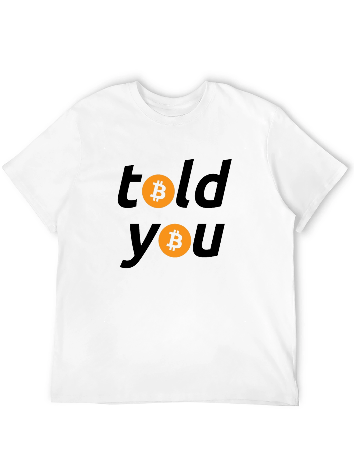 Black Told You Bitcoin T-Shirt - Crypto Design view 12