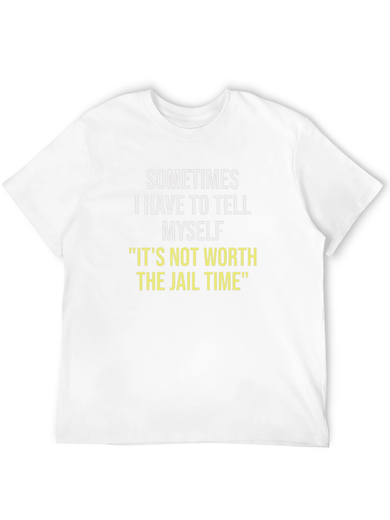 Black Sometimes I Have To Tell Myself T-Shirt view 12