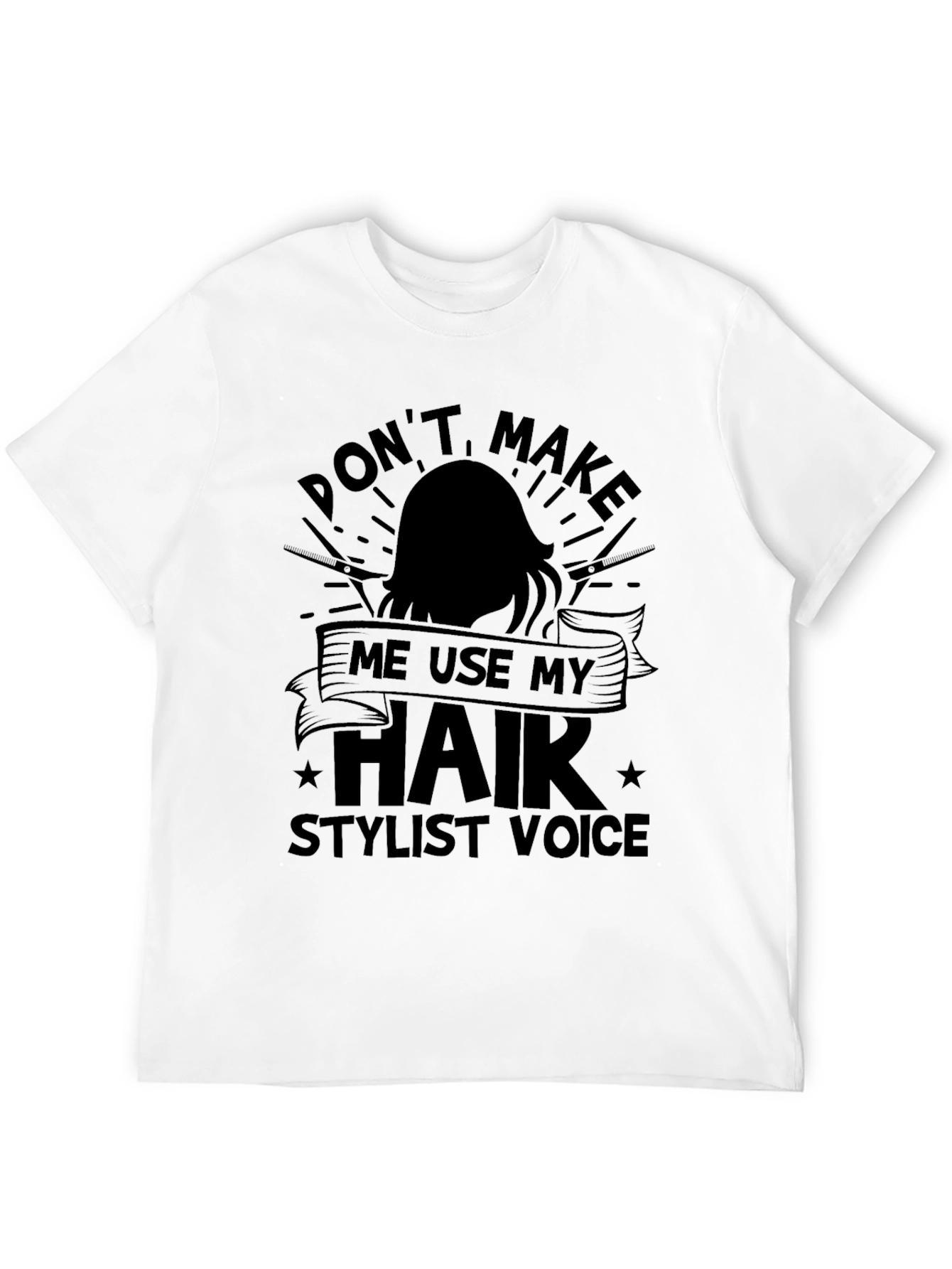 Black Funny Hair Stylist T-Shirt - "Don't Make Me" view 12