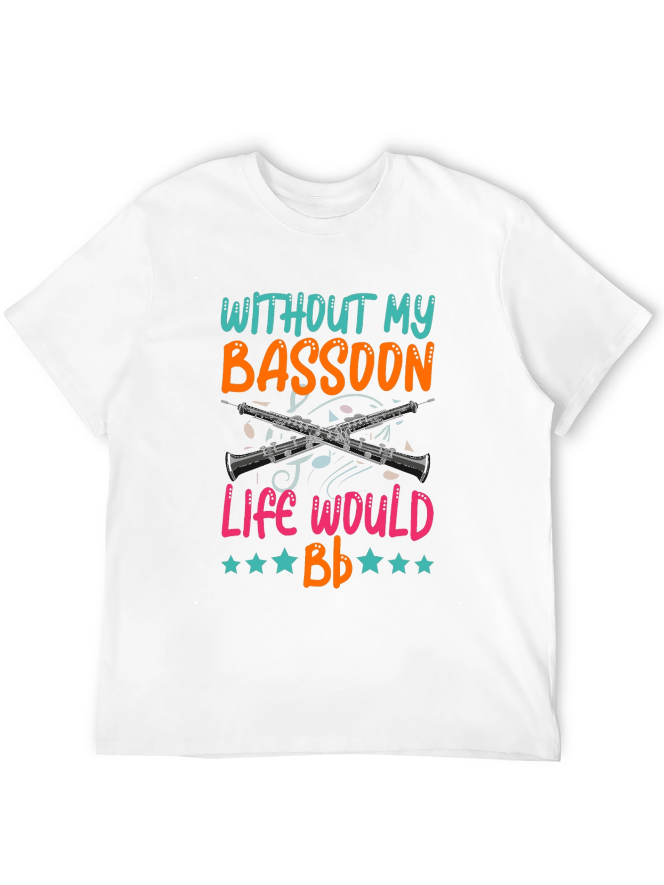 Black Bassoon Lover T-Shirt - Without My Bassoon Life Would Bb Funny Tee view 12