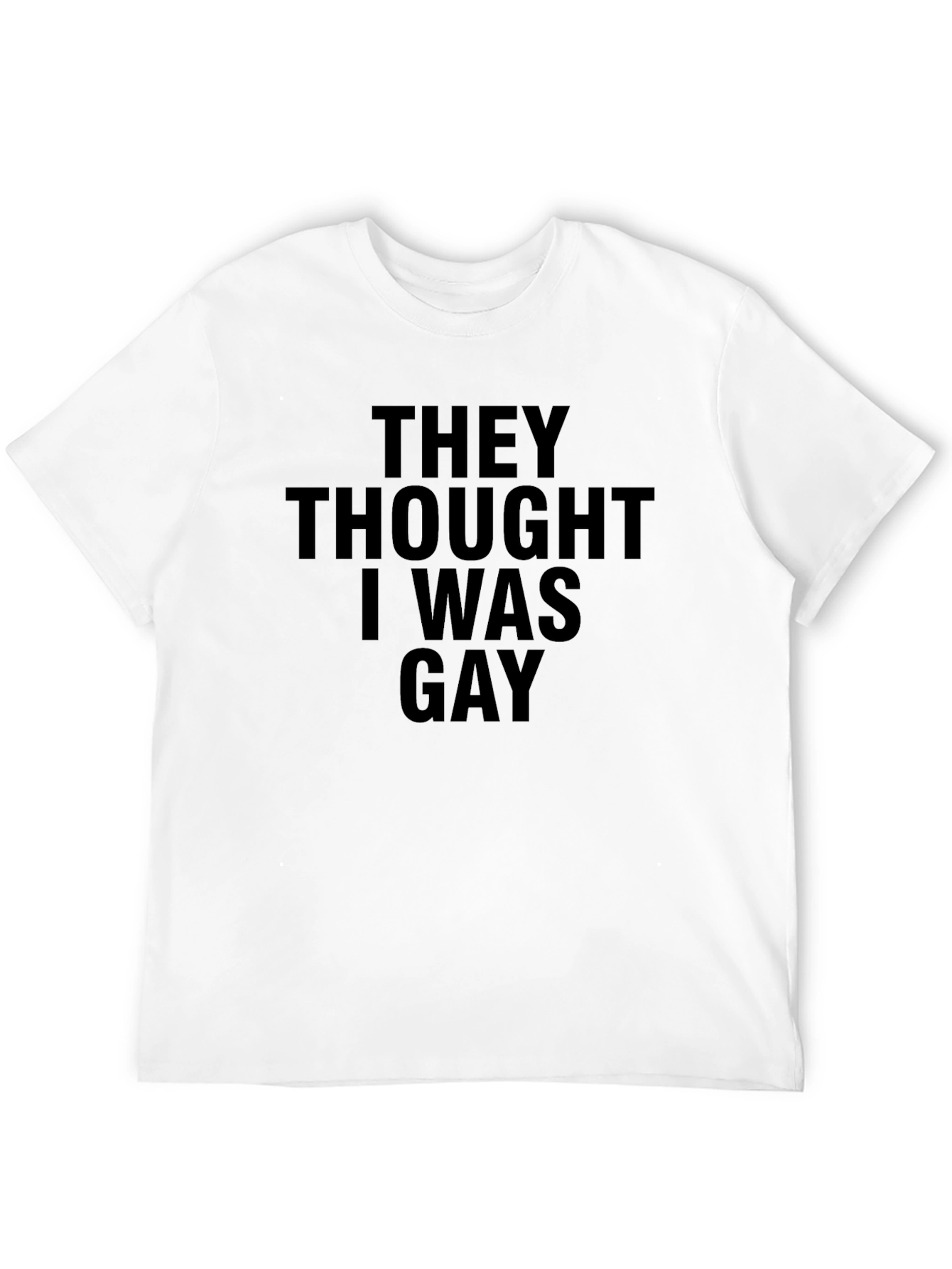 Black Humorous "They Thought I Was Gay" Black T-Shirt view 12