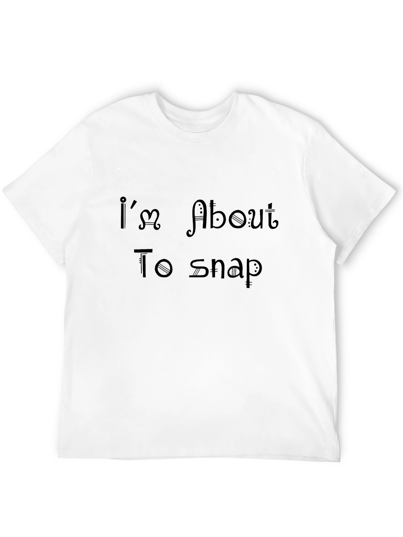 Black I'm About To Snap Black Tee view 12