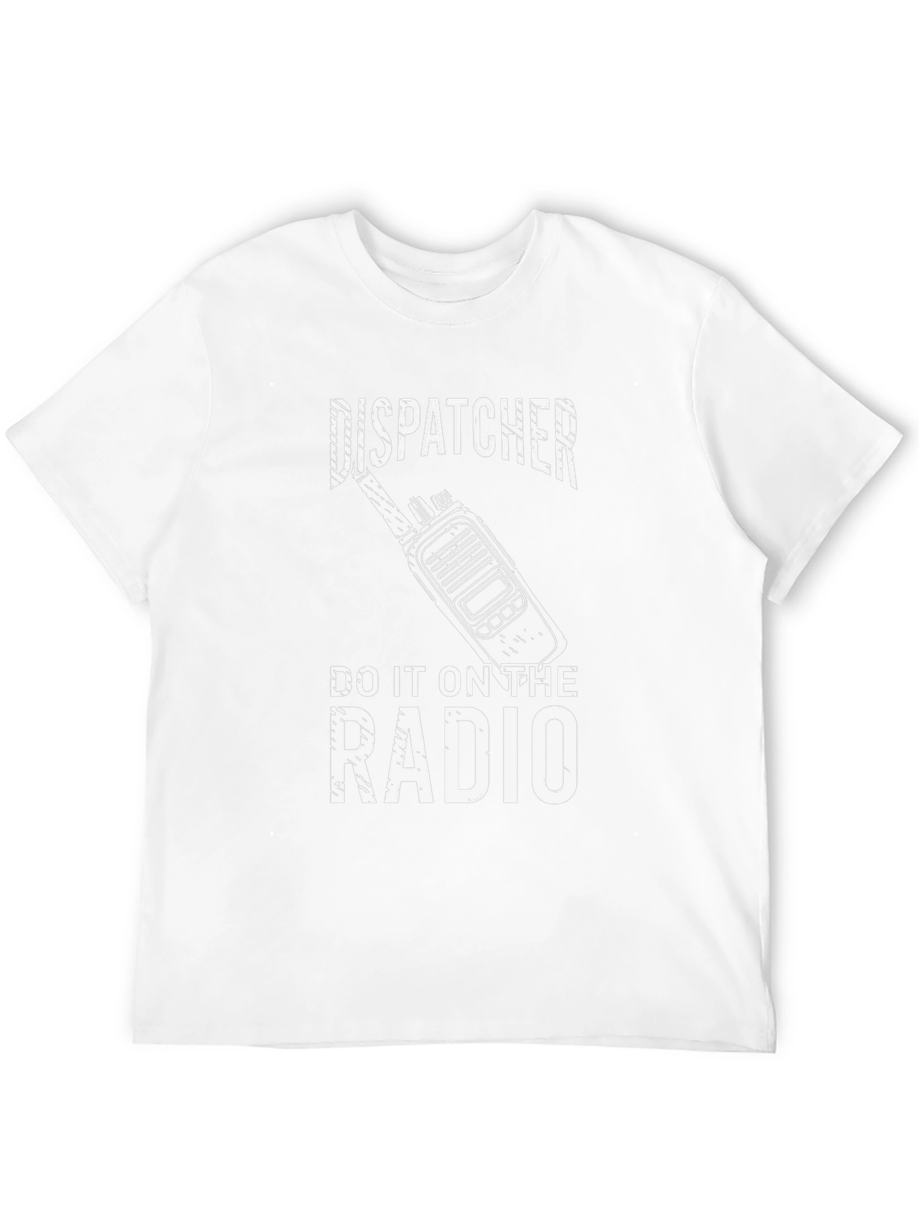 Dispatcher Radio T-Shirt: Do It On The Radio - 12