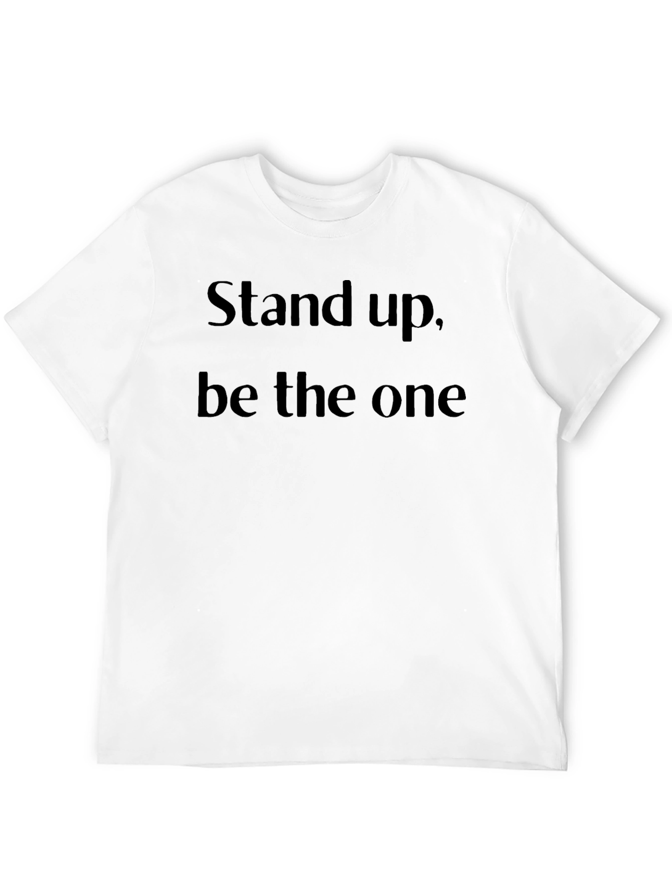 Black Stand Up Be The One Black T-Shirt view 12