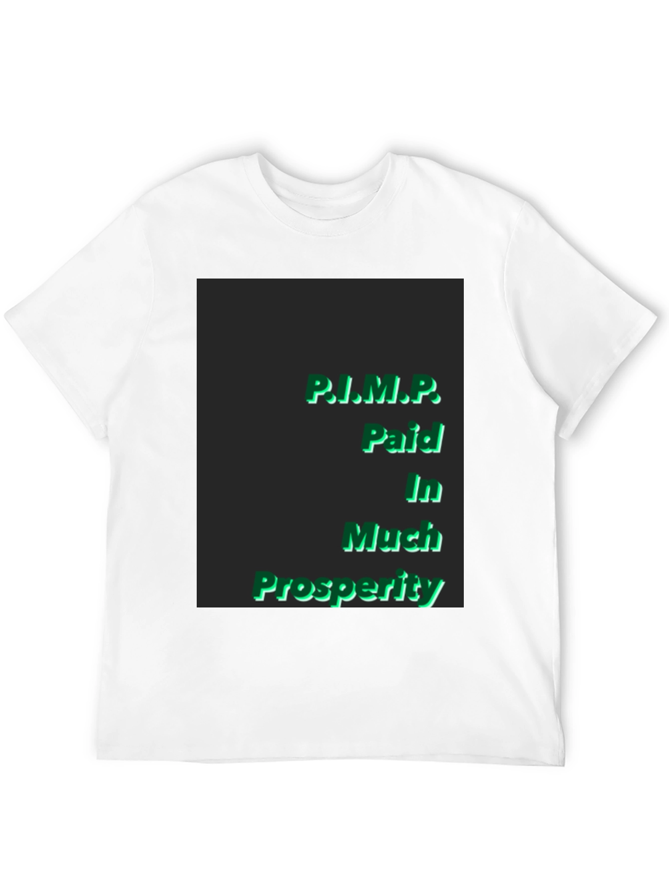 Black P.I.M.P. Paid In Much Prosperity Black T-Shirt view 12