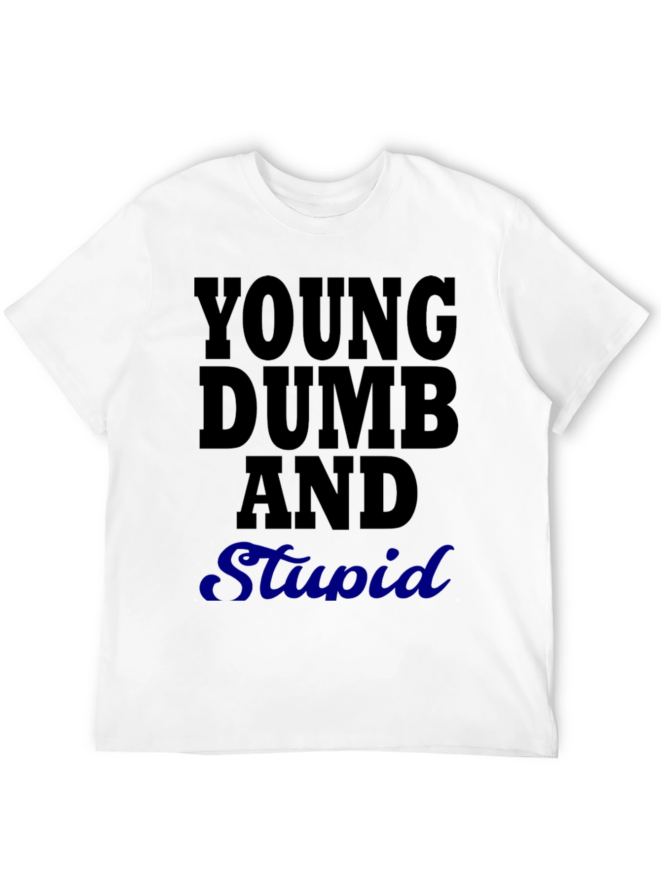 Black Young Dumb and Stupid Black Graphic Tee view 12