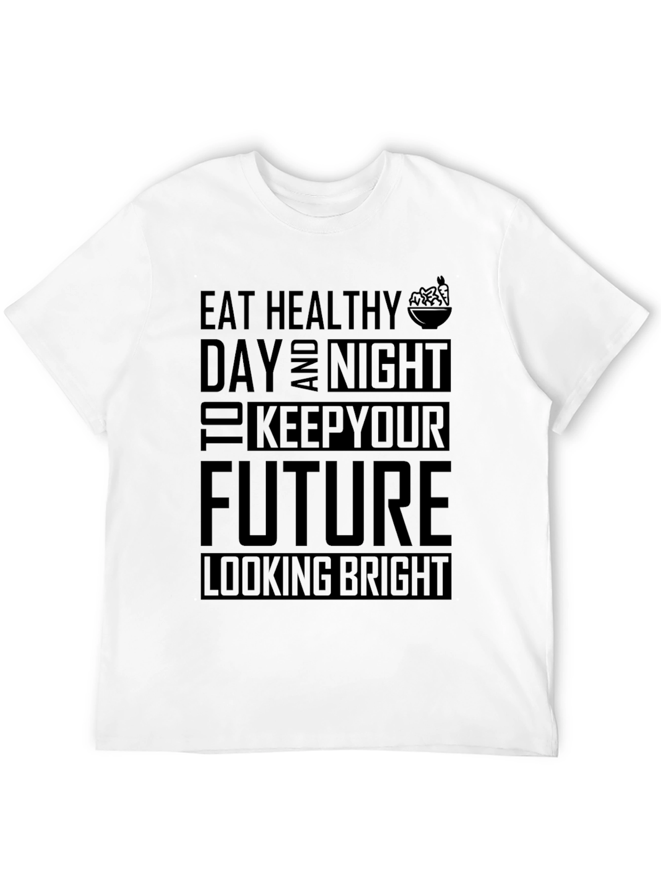 Eat Healthy Day and Night T-Shirt - 12