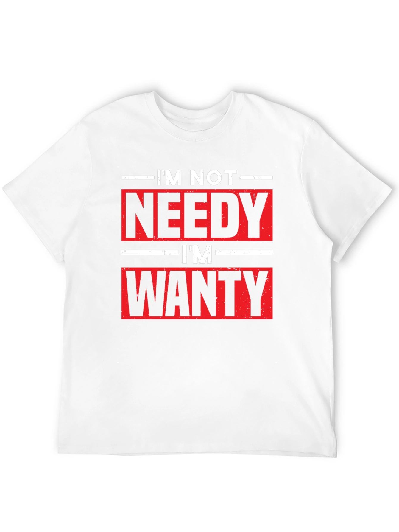 Black Funny I'm Not Needy I'm Wanty Graphic Tee view 12