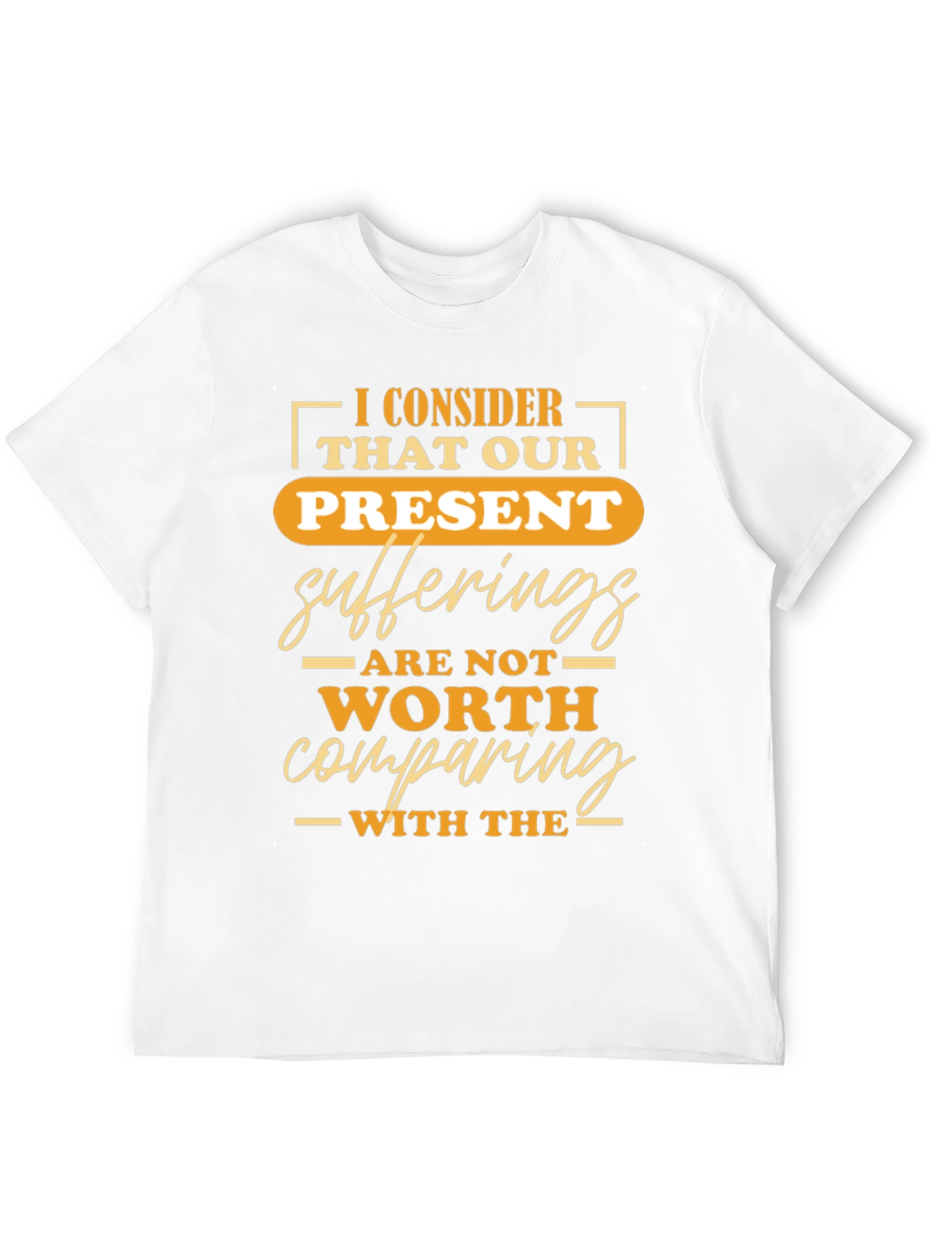 Black Inspirational T-Shirt: Present Sufferings Design view 12