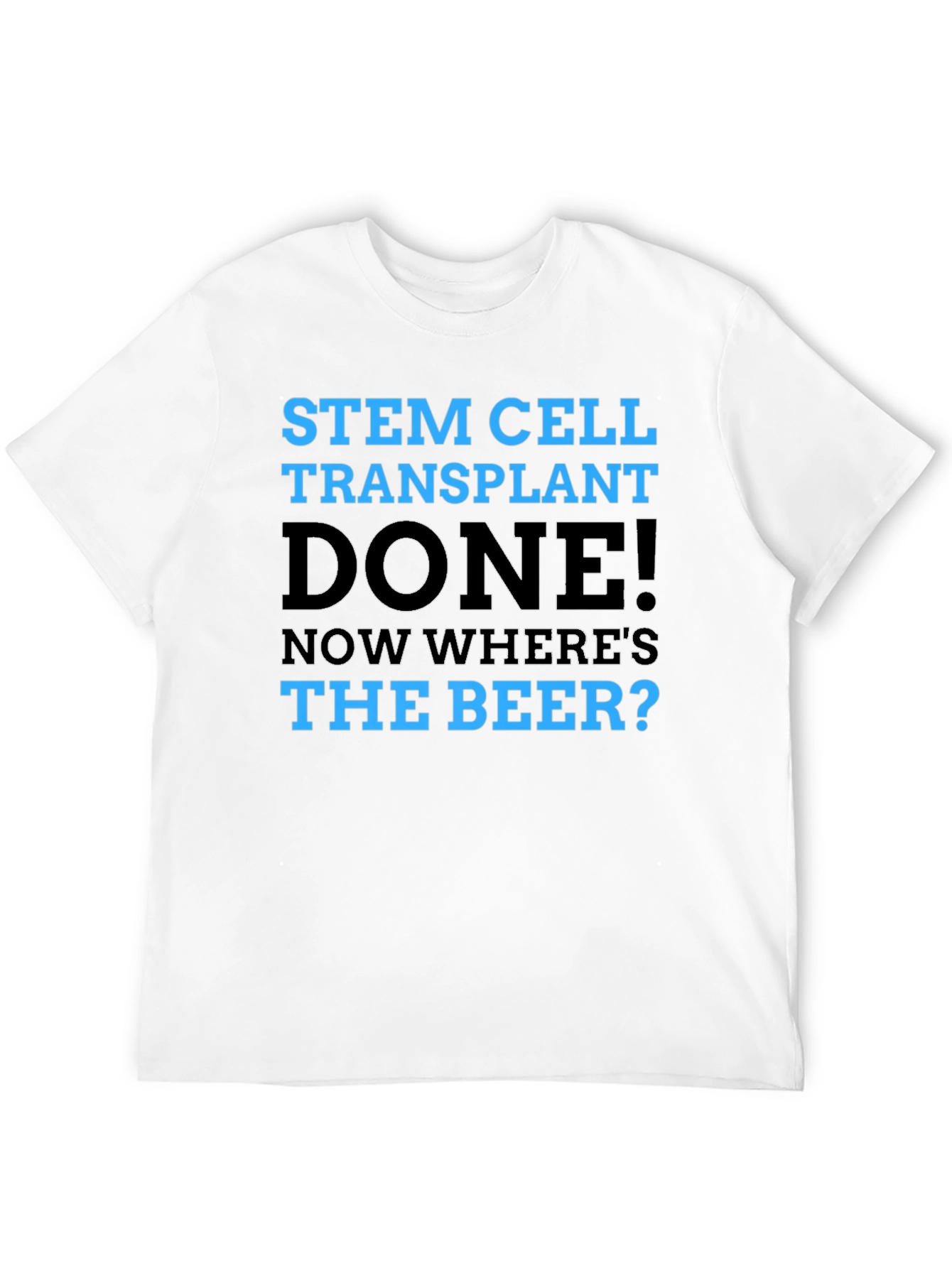 Black Stem Cell Transplant Done! Novelty Graphic T-Shirt view 12