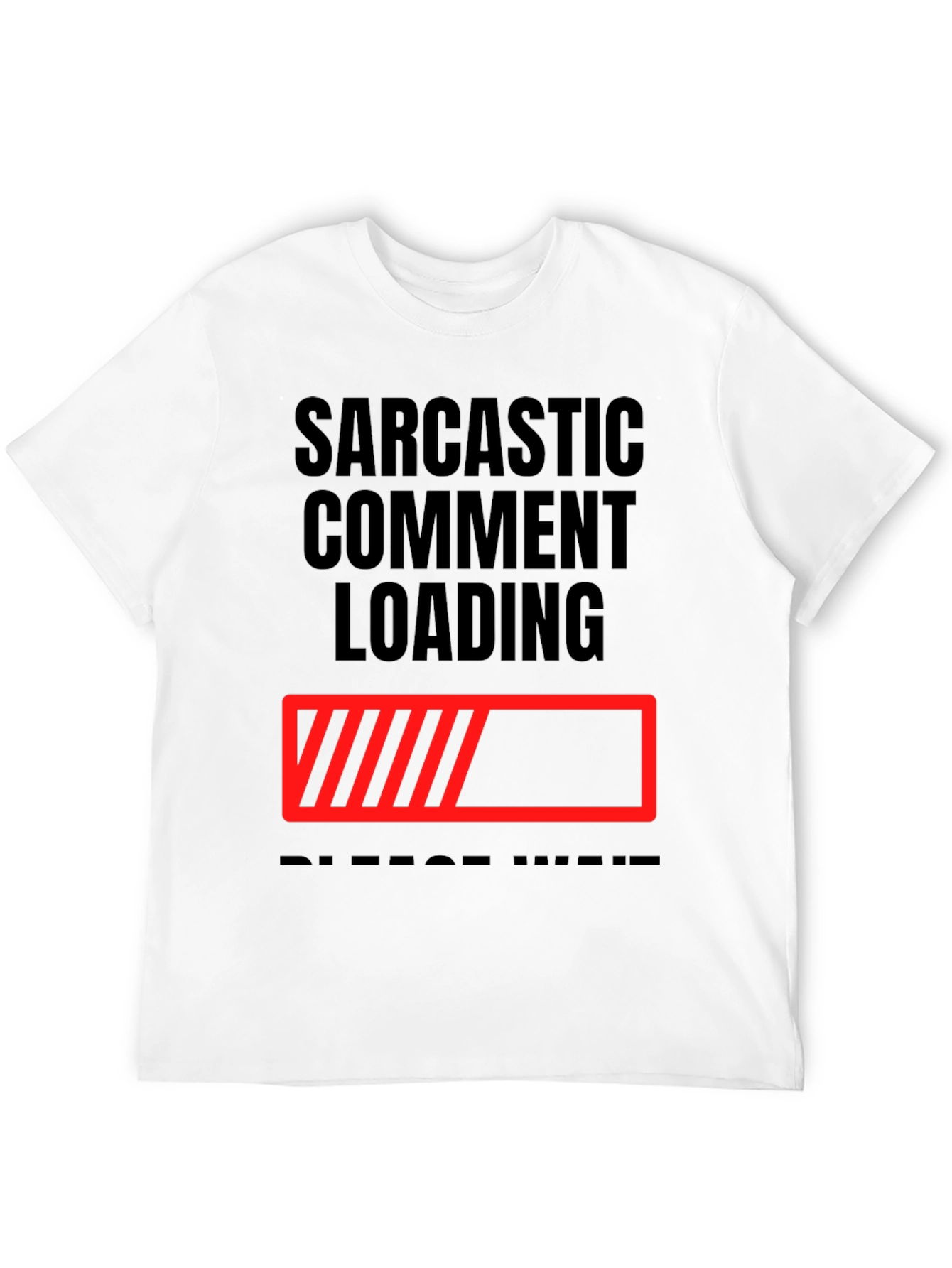 Black Sarcastic Comment Loading T-Shirt - Funny Novelty Tee view 12