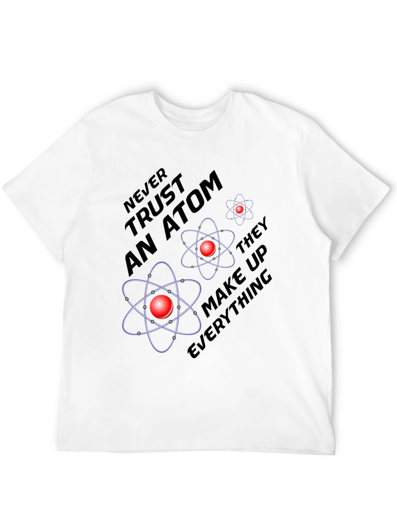 Black Atom Science Joke T-Shirt - Never Trust an Atom view 12