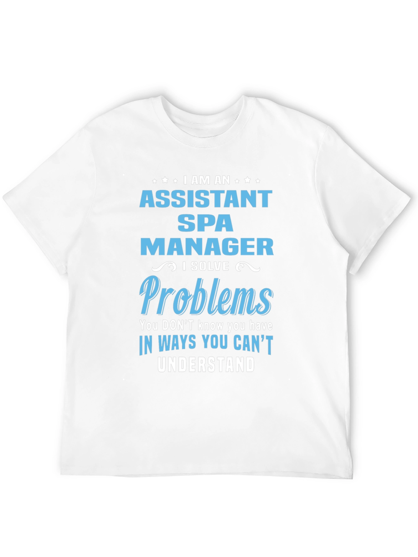 Black Assistant Spa Manager T-Shirt: I Solve Problems view 12
