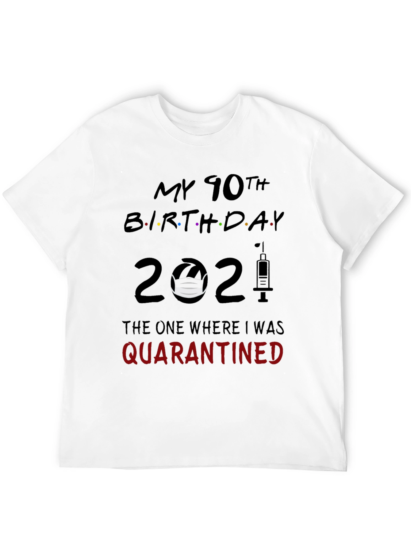 Black 90th Birthday Quarantined 2021 Graphic Tee view 12