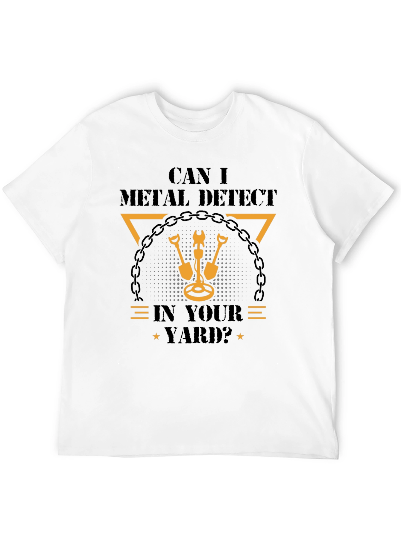 Black Metal Detecting T-Shirt: Can I Detect In Your Yard? view 12