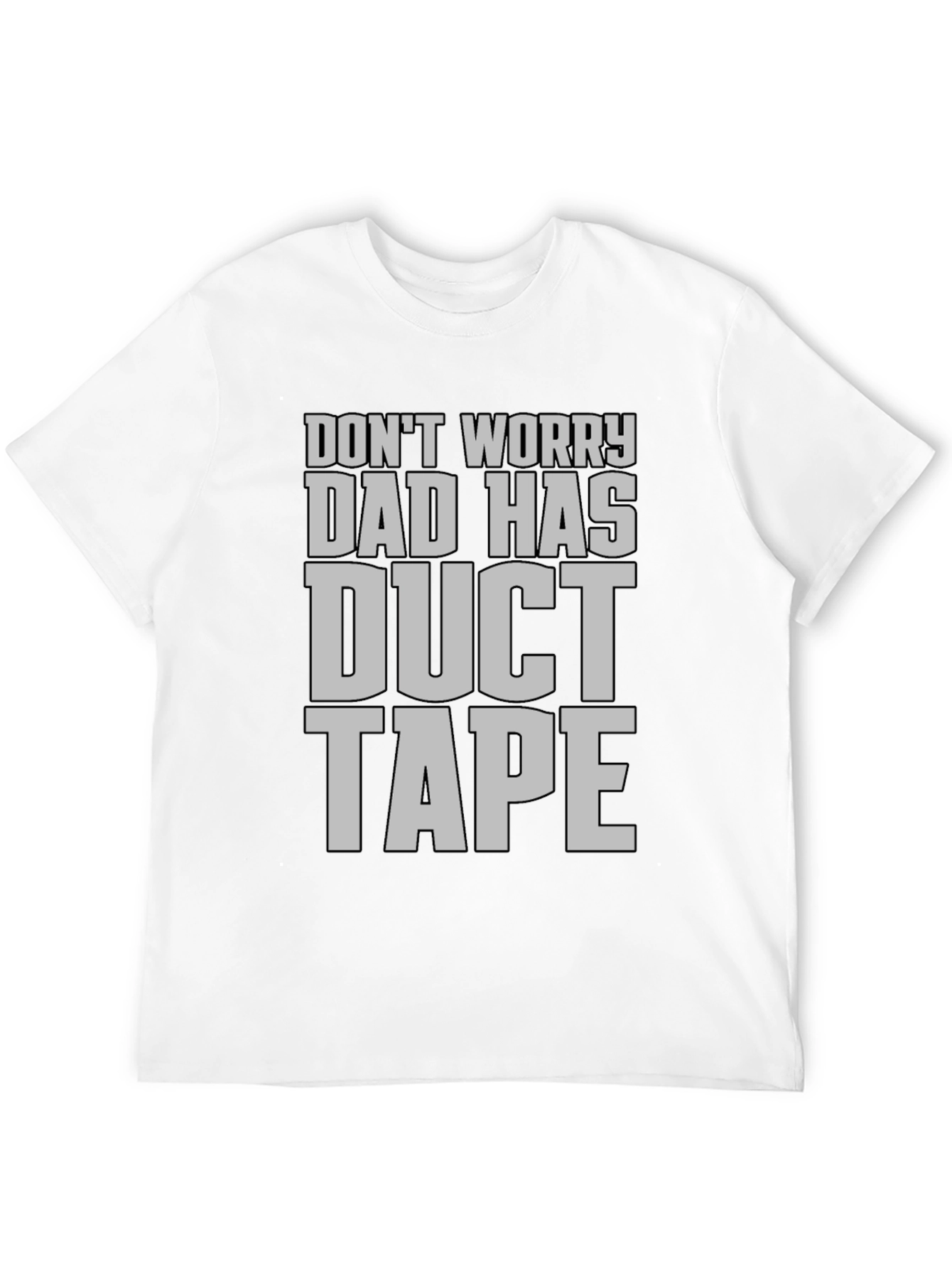 Dad Has Duct Tape T-Shirt - Funny Father's Day Tee - 12