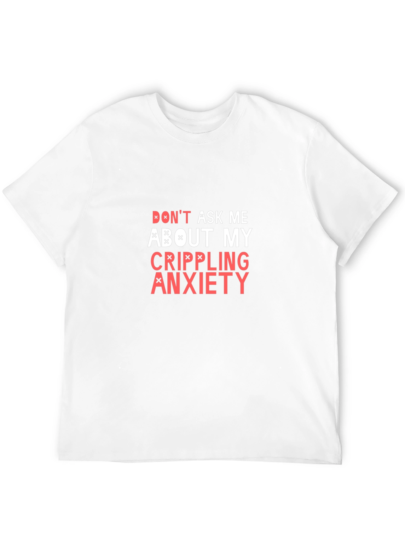 Black Don't Ask Me About My Crippling Anxiety T-Shirt view 12