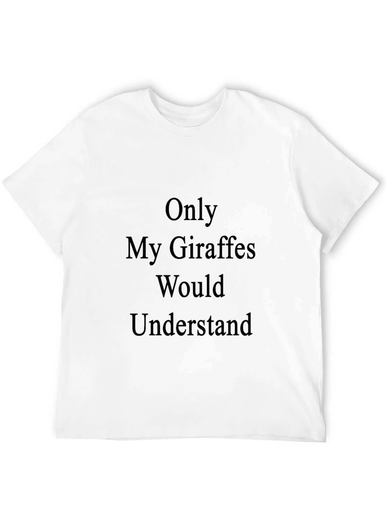 Black Only My Giraffes Would Understand Graphic T-Shirt view 12
