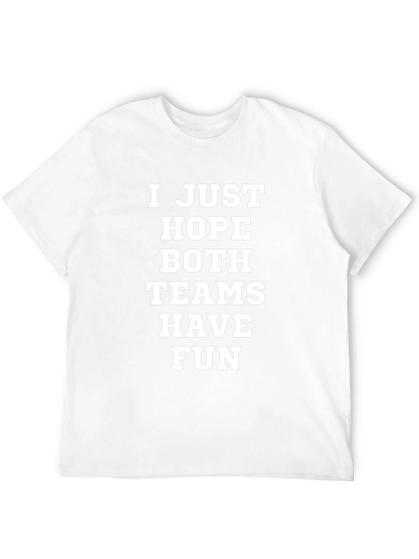 Black Funny Sports T-Shirt: I Just Hope Both Teams Have Fun view 12