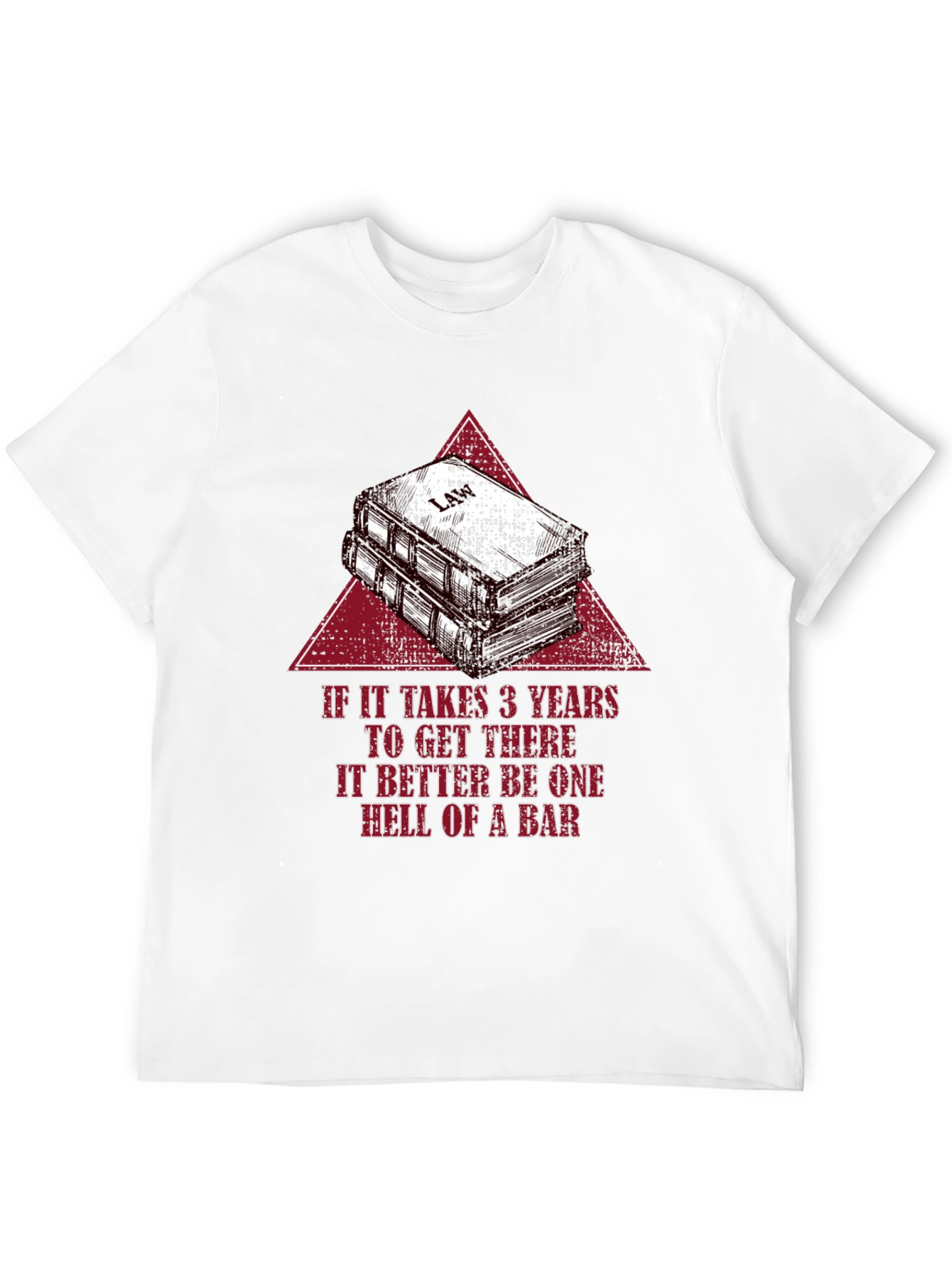 Black Law School Humor T-Shirt - If It Takes 3 Years, It Better Be a Bar view 12
