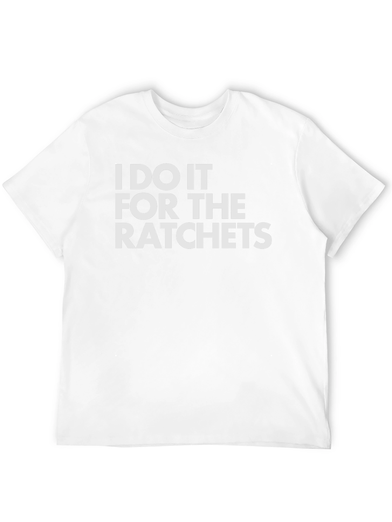 Black I Do It For The Ratchets Graphic Tee view 12