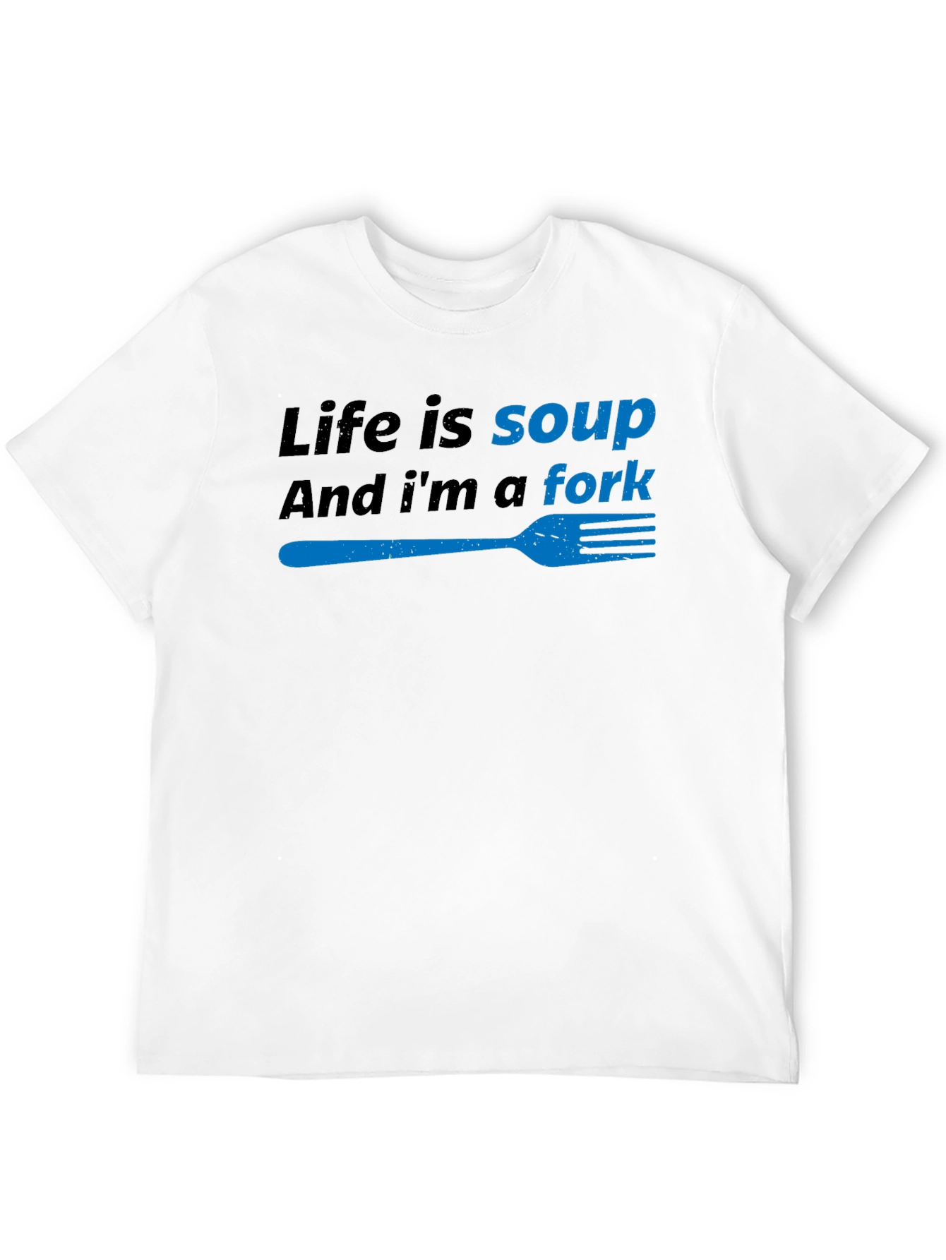 Black Life is Soup, I'm a Fork Funny T-Shirt view 12