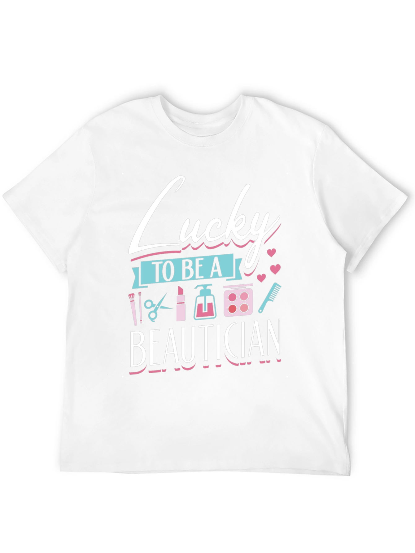 Lucky To Be A Beautician Graphic T-Shirt - 12