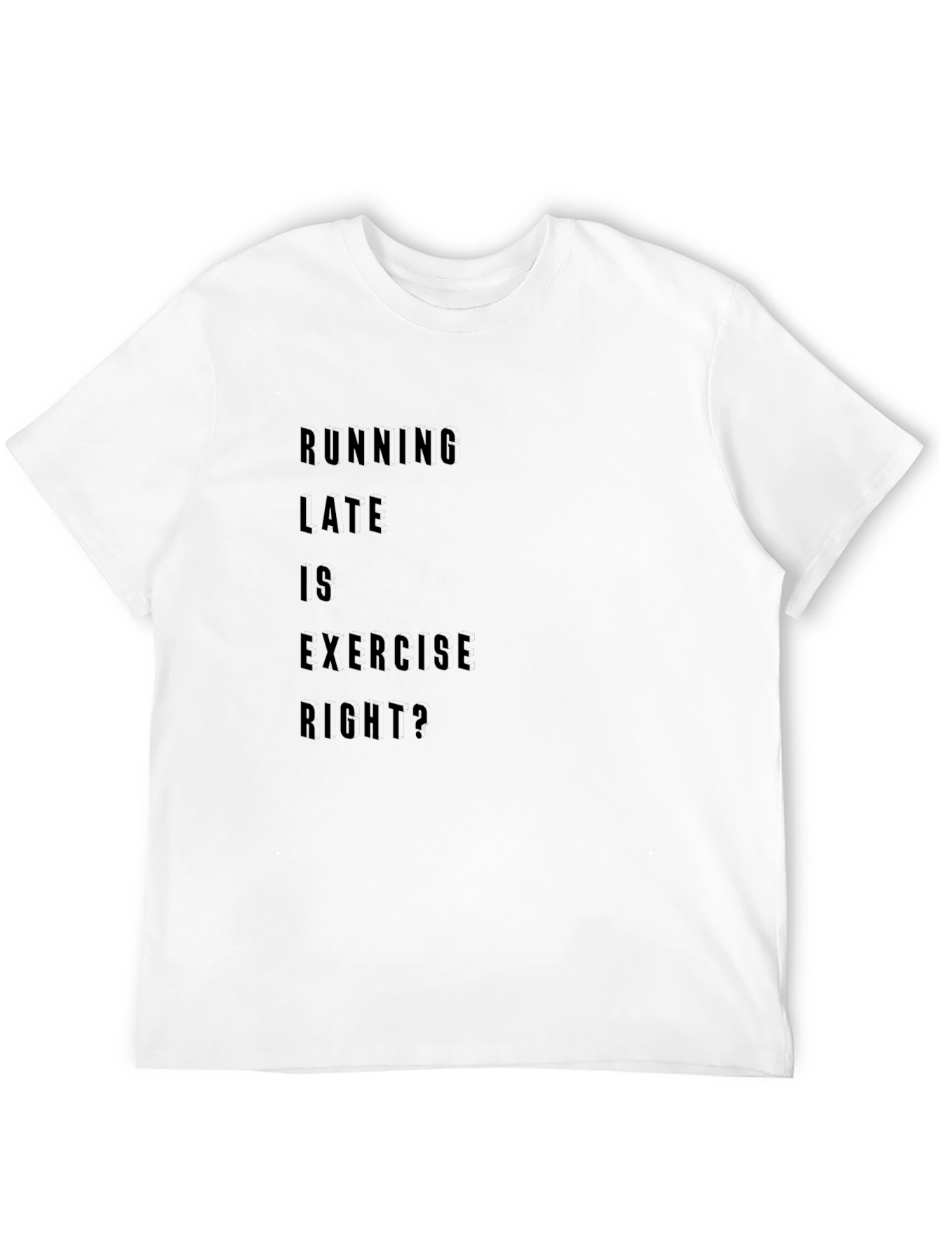 Black Running Late is Exercise Right? T-Shirt view 12