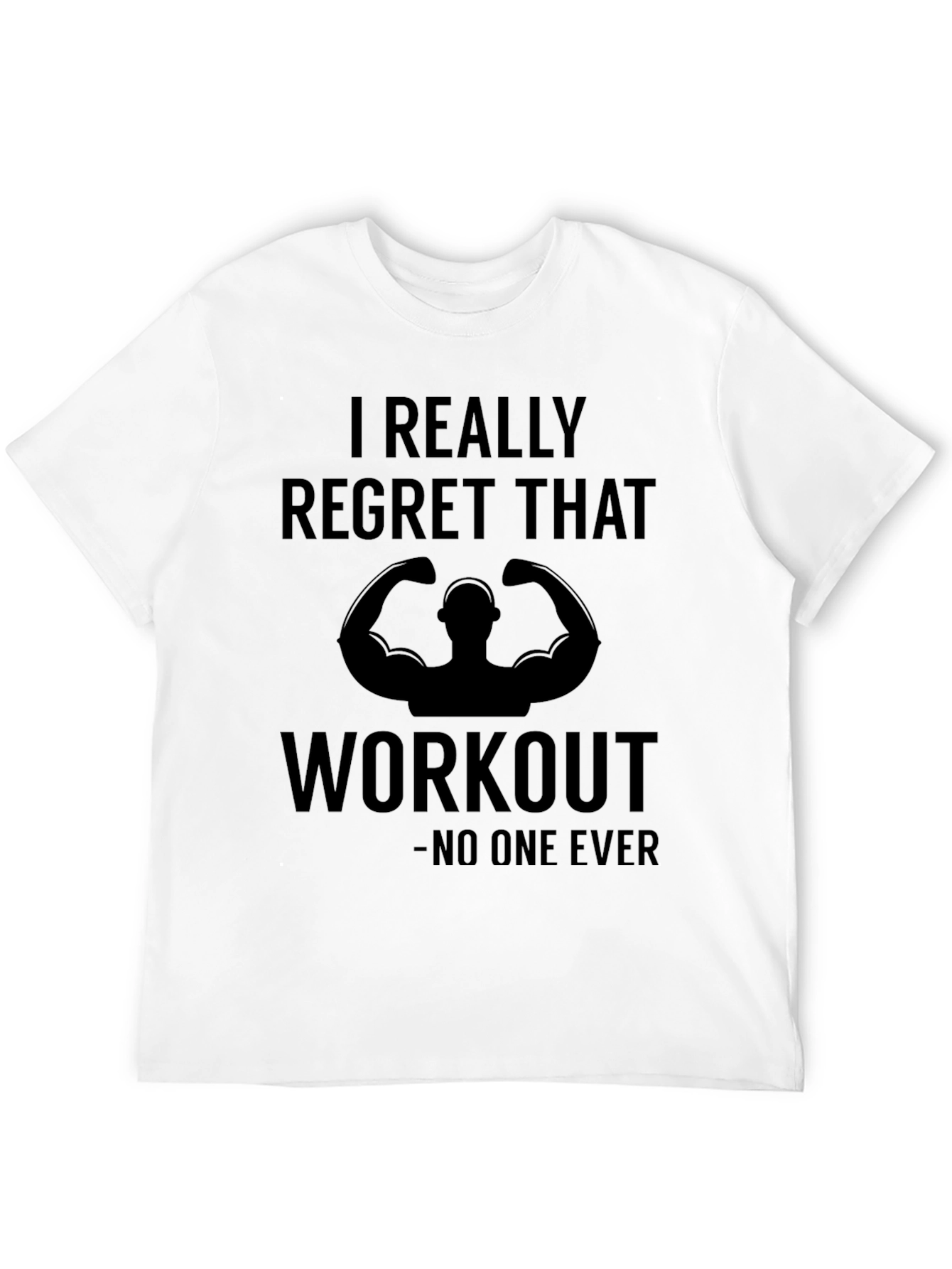 Black Funny Workout T-Shirt - I Regret That Workout, No One Ever view 12