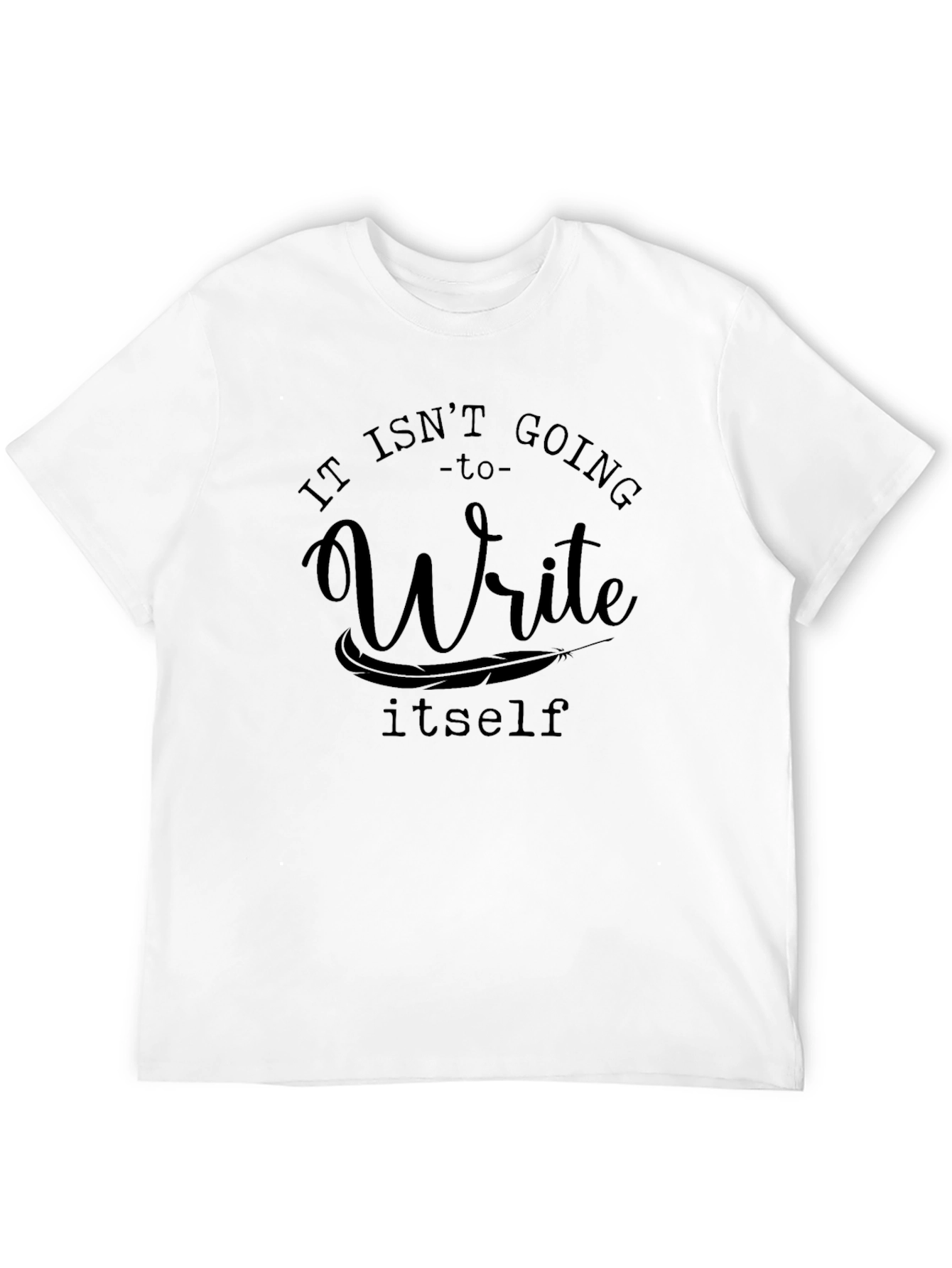 Black Write Itself T-Shirt - Funny Writer Tee view 12