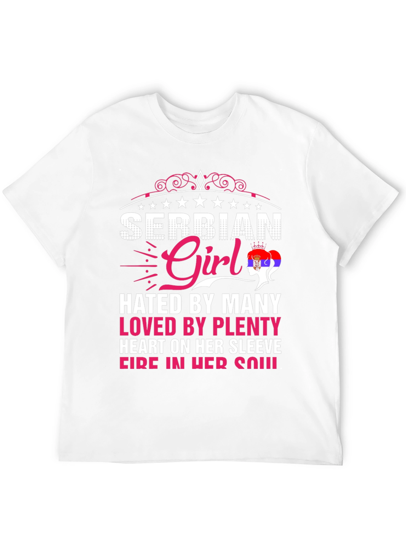 Serbian Girl Tee - Hated By Many, Loved By Plenty - 12