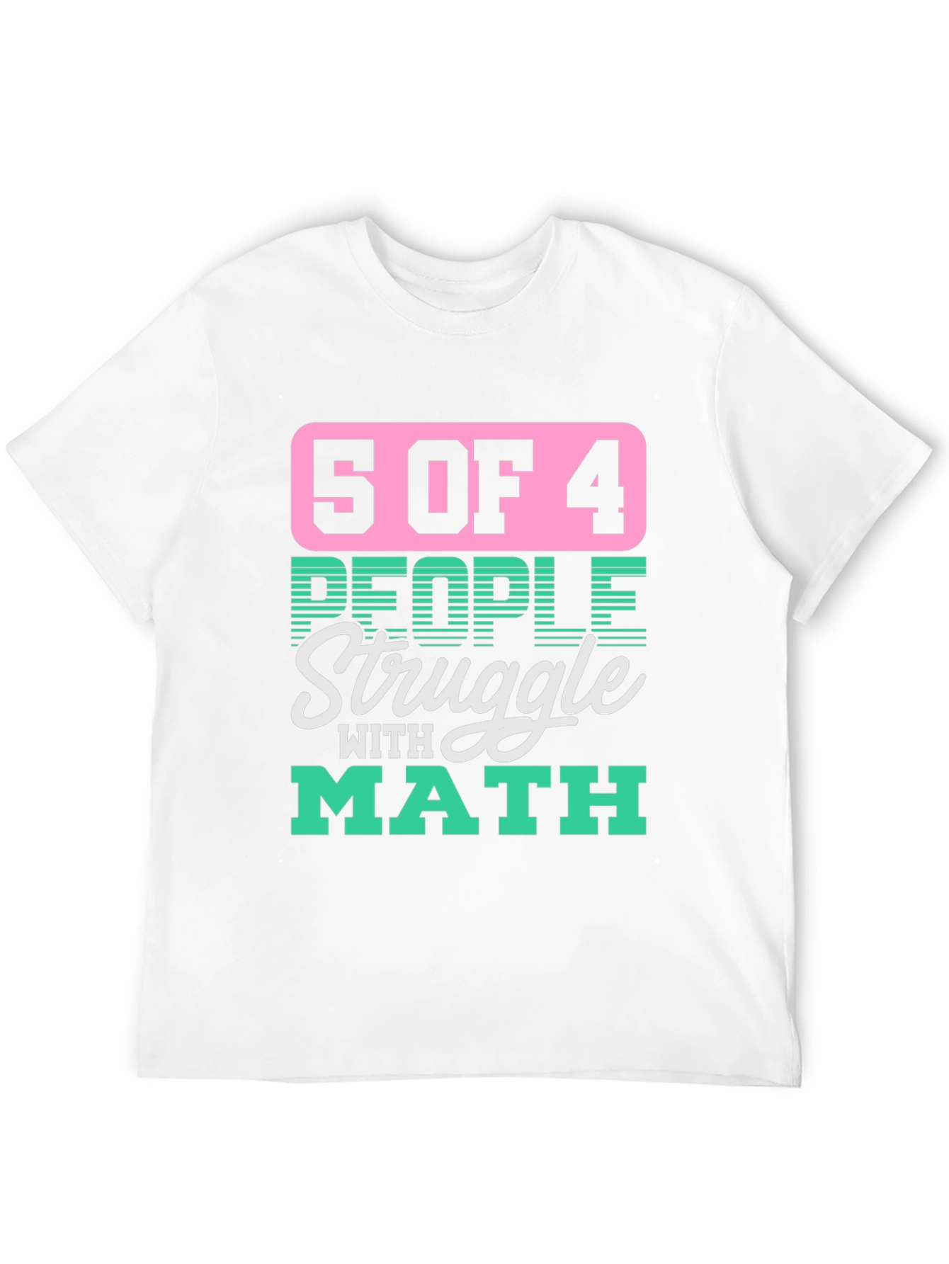 Black Funny Math T-Shirt - 5 of 4 People Struggle view 12