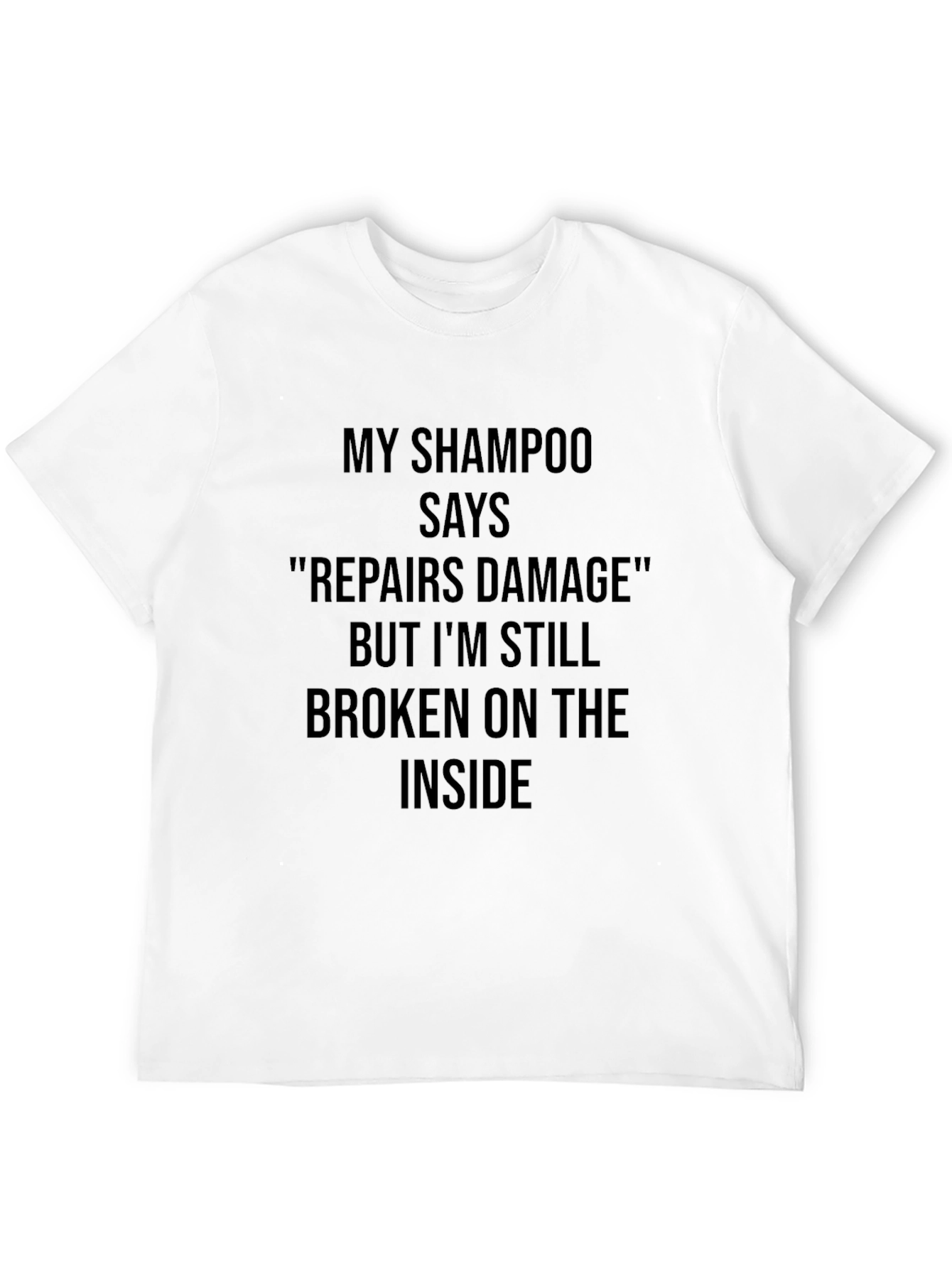 Black My Shampoo Says Repairs Damage T-Shirt - Funny Slogan Tee view 12