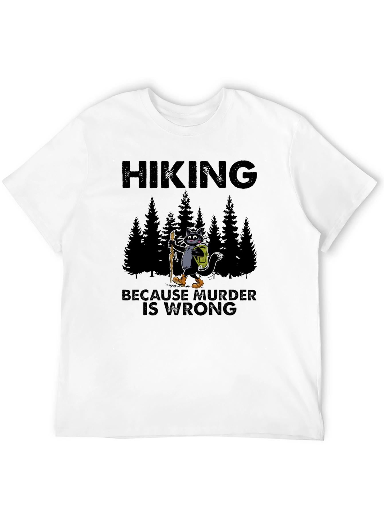 Black Hiking Because Murder Is Wrong T-Shirt view 12