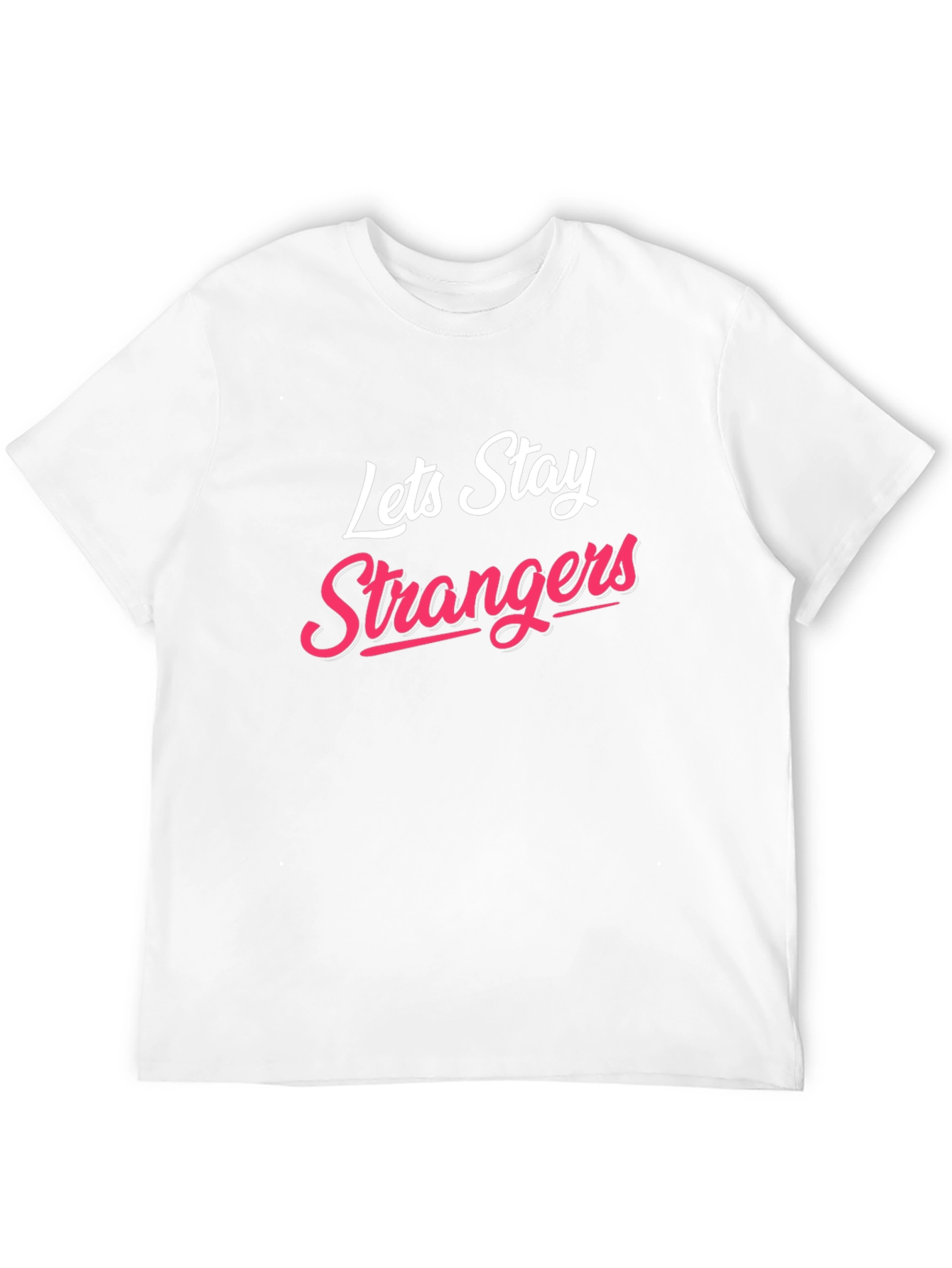 Black Lets Stay Strangers T-Shirt - Cool Graphic Tee view 12