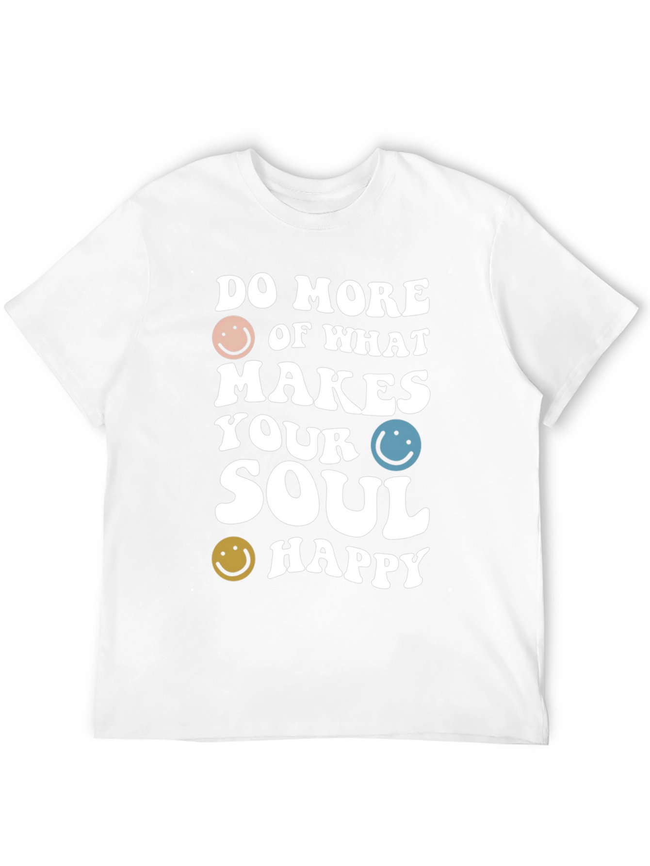 Black Do More of What Makes Your Soul Happy T-Shirt view 12