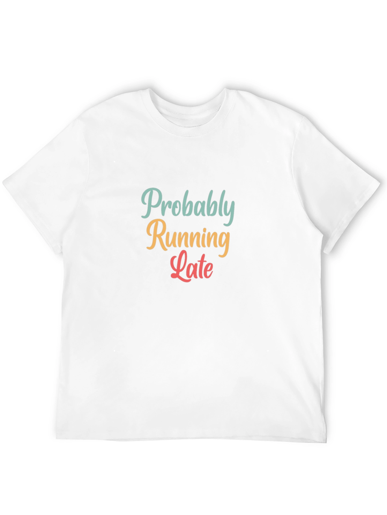 Black Probably Running Late T-Shirt - Funny Unisex Tee view 12