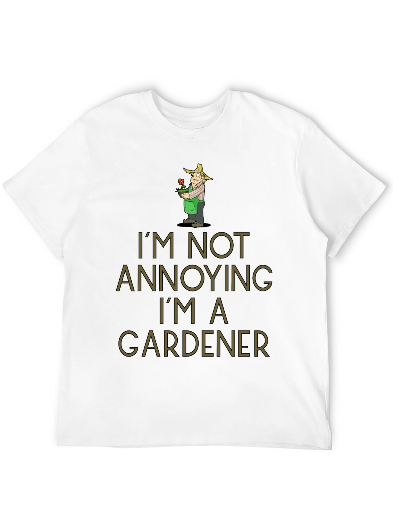 Black Gardener Humor T-Shirt - I'm Not Annoying view 12