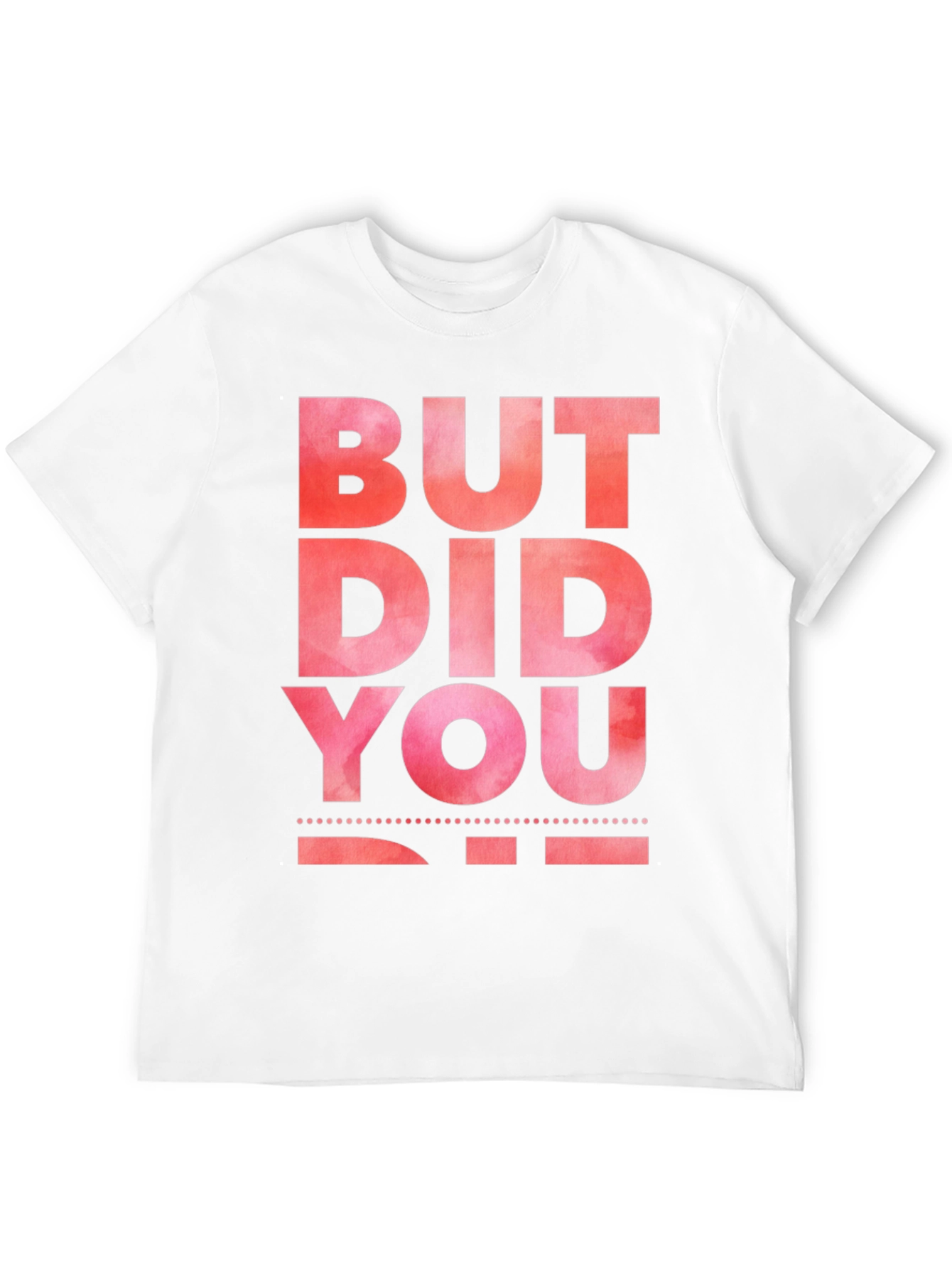 Black But Did You Die T-Shirt view 12