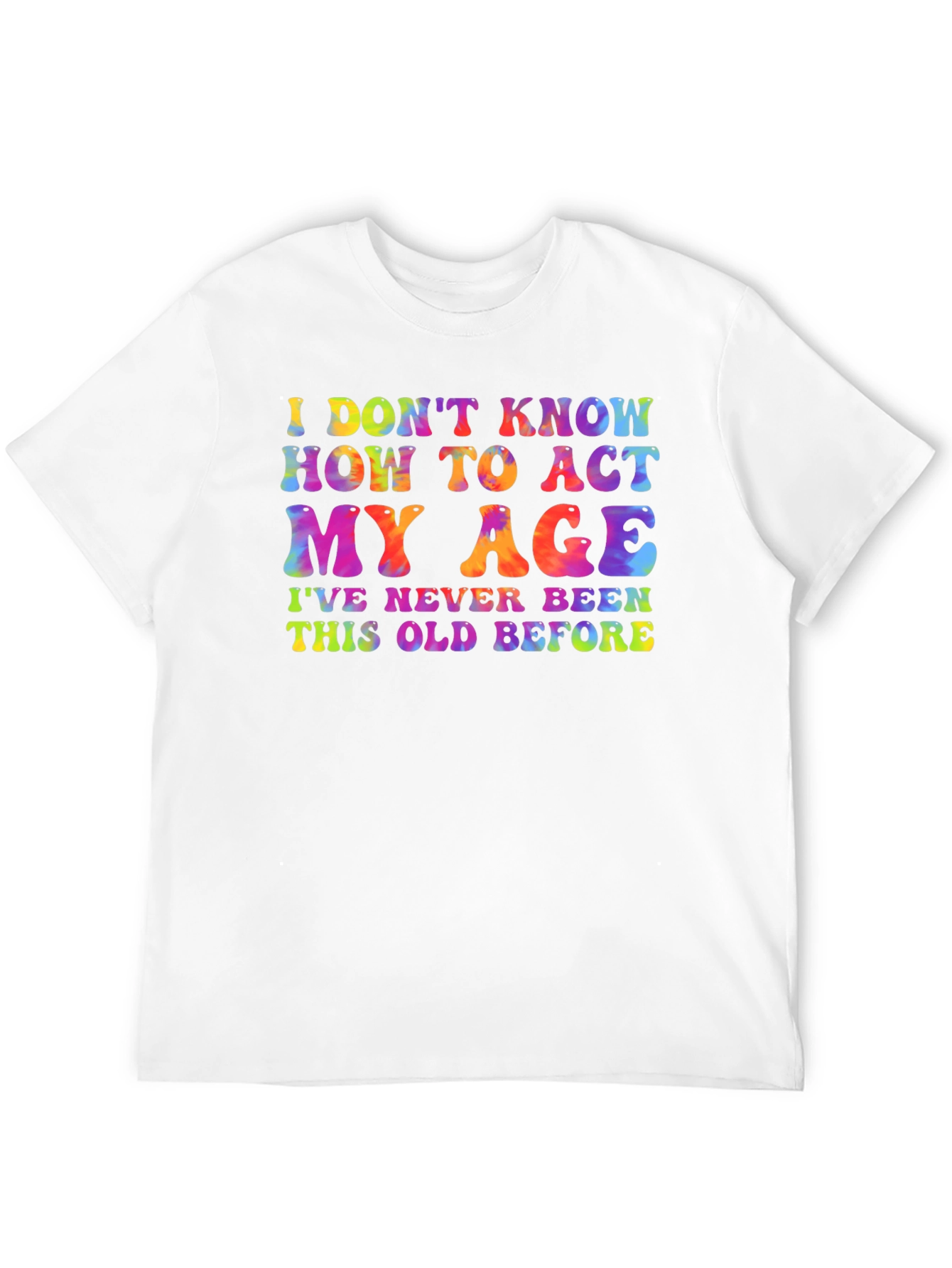 Black Funny Tie-Dye Graphic Tee - I Don't Know How To Act My Age view 12