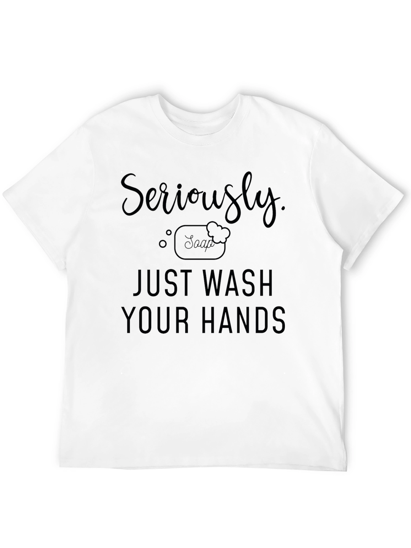 Black Seriously Just Wash Your Hands Black T-Shirt view 12