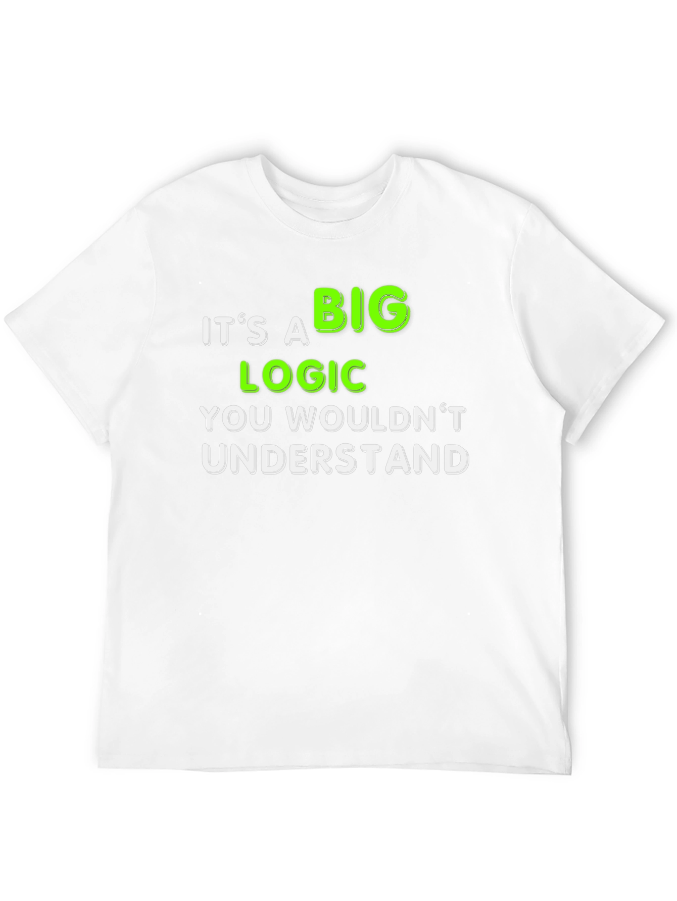 Black It's a Big Logic You Wouldn't Understand T-Shirt view 12