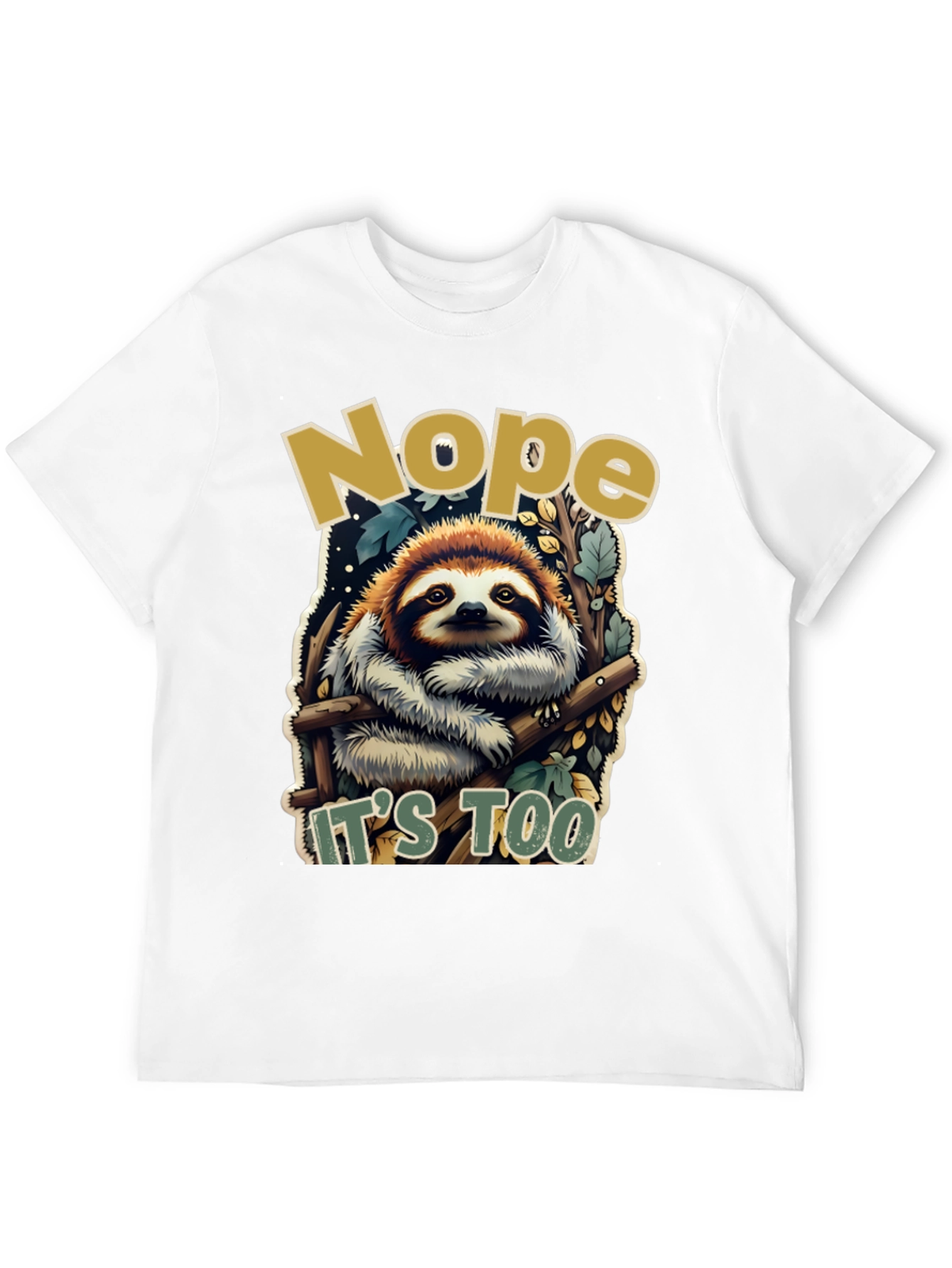 Black Nope Sloth Tee - "It's Too" Funny Graphic T-Shirt view 12