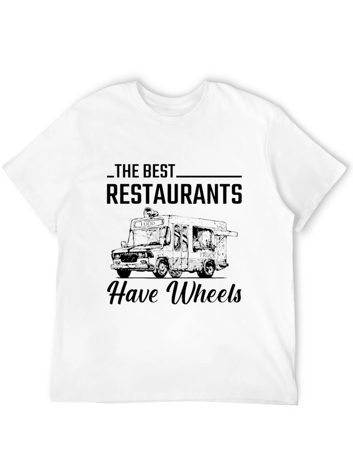 Black The Best Restaurants Have Wheels Black T-Shirt view 12